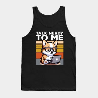 Talk Nerdy To Me Cute Corgi on Laptop Tank Top